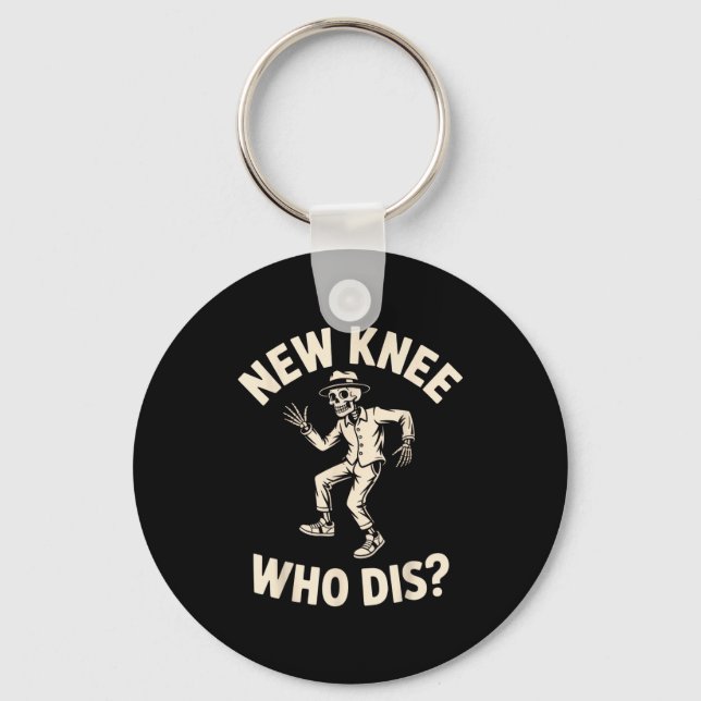 New Knee Who Dis_ Funny Skeleton Dance Halloween H Key Ring (Front)
