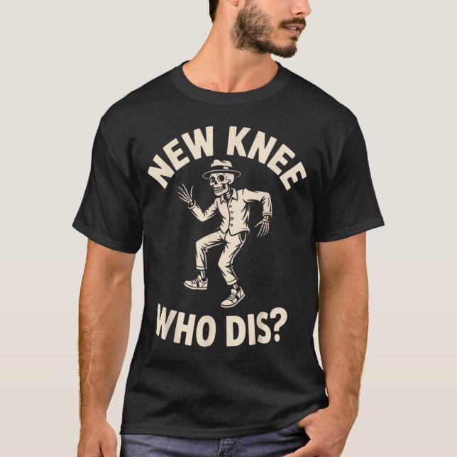 New Knee Who Dis_ Funny Skeleton Dance Halloween H T-Shirt (Front)