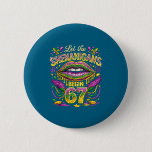 New Let Shenanigans Begin 67 Mardi 6 Cm Round Badge
