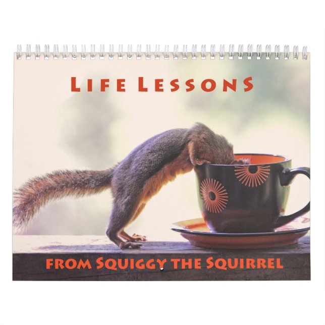 New Life Lessons from Squiggy the Squirrel Calendar (Cover)