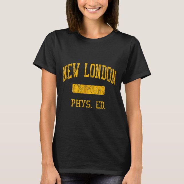 New London High School Hs New London Ct Phys Ed  T-Shirt (Front)