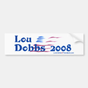 New Lou Dobbs 2008 Bumper Sticker