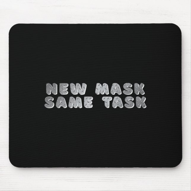 _new Mask Same Task_ A Positive Goal Affirmation Mouse Mat (Front)