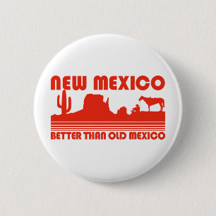 New Mexico Better Than Old Mexico 6 Cm Round Badge