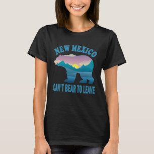 New Mexico Can t Bear To Leave Woods Nature Advent T-Shirt