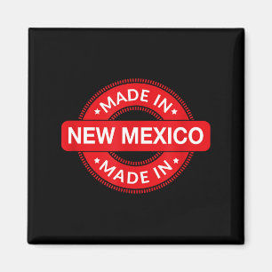 New Mexico Home - Made In New Mexico - Funny Label Magnet