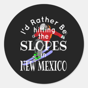 New Mexico I'd Rather Be Hitting The Slopes Funny Classic Round Sticker