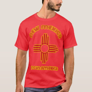New Mexico Its In America State Flag Humour T-Shirt