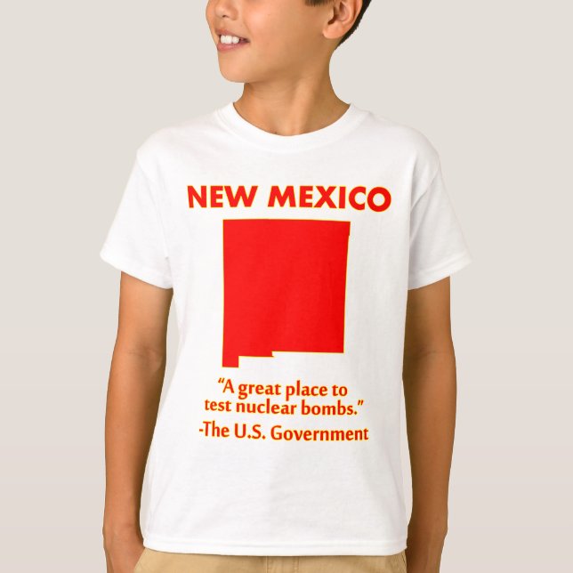New Mexico - Let's Test Nuclear Bombs Here T-Shirt (Front)