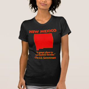 New Mexico - Let's Test Nuclear Bombs Here T-Shirt