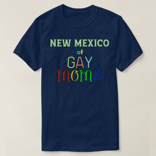 New Mexico Of Gay Moms T-Shirt (Design Front)