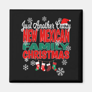 New Mexico Xmas Another Crazy New Mexican Family C Magnet