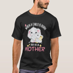 New Mum, First Born, 1st Mother's Day Mum Elephant T-Shirt