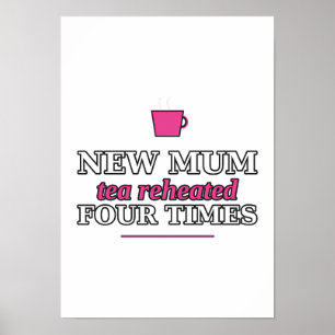 New Mum: Tea Reheated Four Times Poster