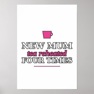 New Mum: Tea Reheated Four Times Poster