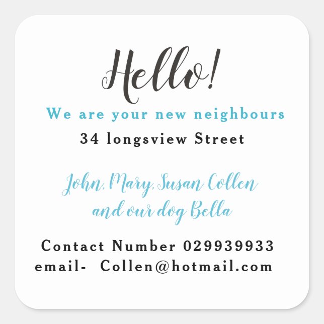 New neighbour, new house, welcome to the street square sticker (Front)