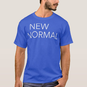 new normal T-Shirt