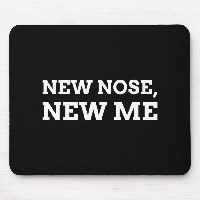 New Nose, New Me Funny Nose Job  Mouse Mat (Front)