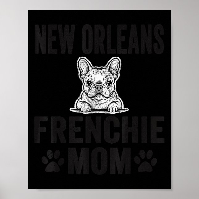 New Orleans Frenchie Mom Shirt French Bulldog Dog  Poster (Front)