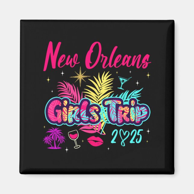 New Orleans Girls Trip 2025 Bachelor Ies Birthday  Magnet (Front)