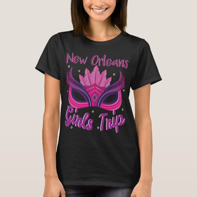 New Orleans Girls Trip Fun Weekend Getaway Women T-Shirt (Front)