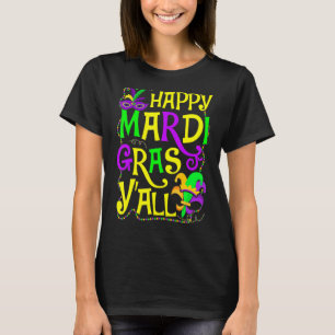 New Orleans Happy Mardi Gras Y'all Fat Tuesdays 1 T-Shirt