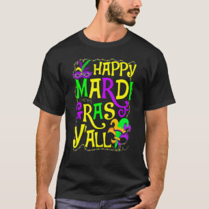 New Orleans Happy Mardi Gras Y'all Fat Tuesdays 4 T-Shirt