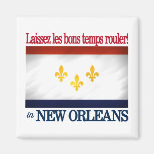 New Orleans -Let the good times roll! Magnet