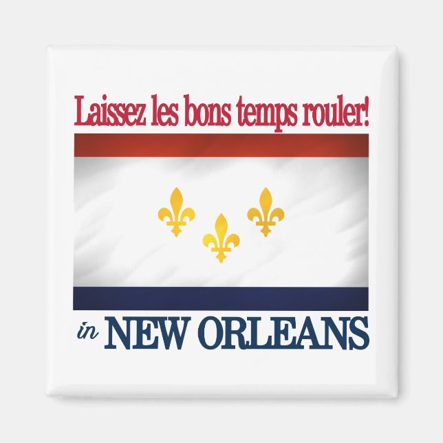 New Orleans -Let the good times roll! Magnet (Front)