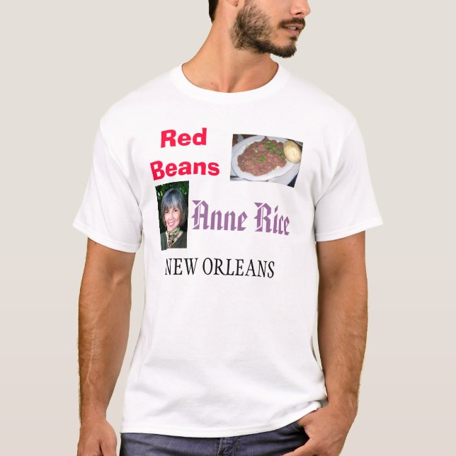 New Orleans  Red Beans/Anne Rice T-Shirt (Front)