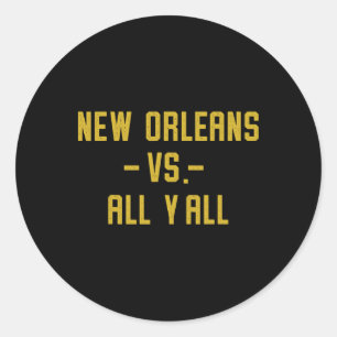 New Orleans Vs All Yall For Y'all Funny Louisiana Classic Round Sticker