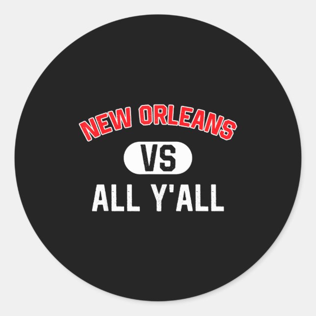 New Orleans Vs All Y'all - Funny New Orleans  Classic Round Sticker (Front)