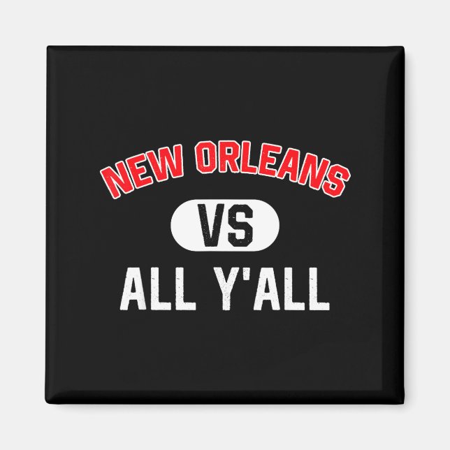 New Orleans Vs All Y'all - Funny New Orleans  Magnet (Front)