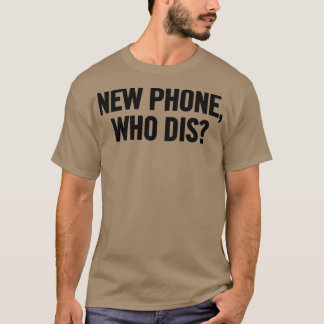 New Phone Who Dis Black T-Shirt