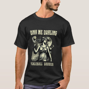 New! Pickleball Goddess Cute Fresh Sassy DINK ME D T-Shirt