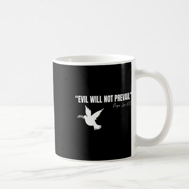 New Pope Leo Xiv Evil Will Not Prevail Quote  Coffee Mug (Right)