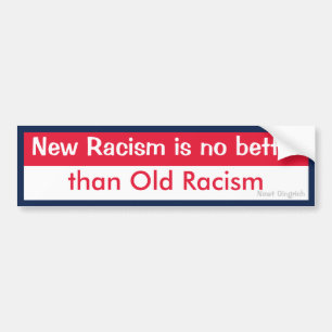 New Racism v Old Racism Bumper Sticker
