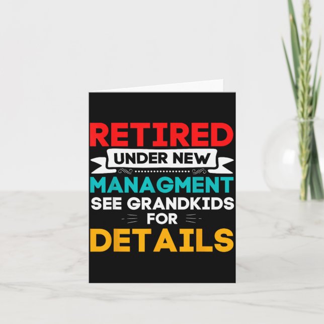 New Retired Under New Management See Grandkids For Card (Front)