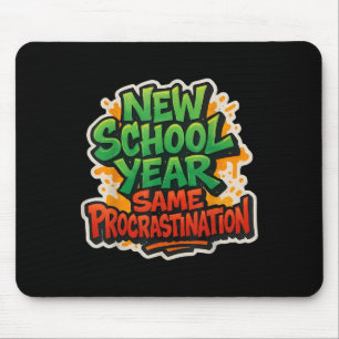 New School Year Same Procrastination Funny Back To Mouse Mat