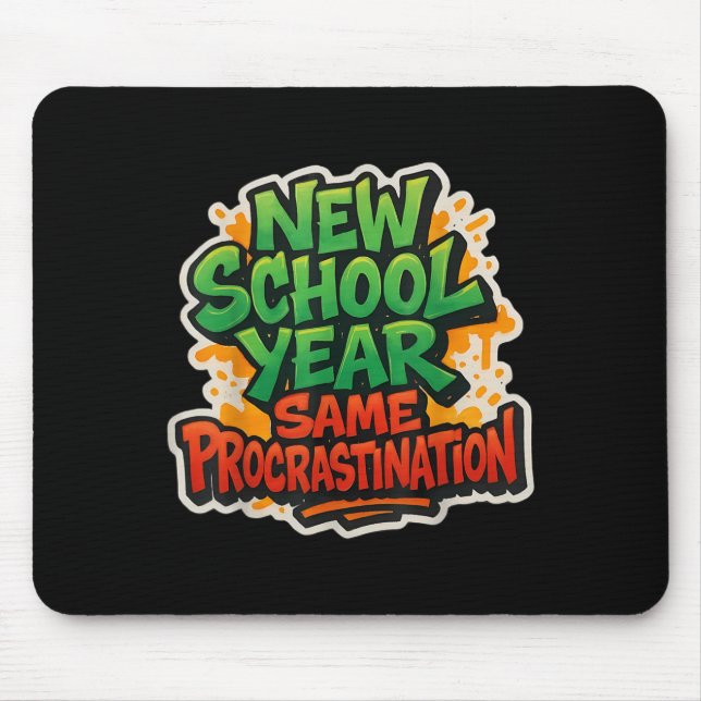 New School Year Same Procrastination Funny Back To Mouse Mat (Front)