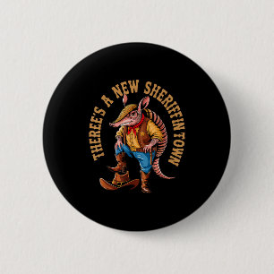 New Sheriff In Town Funny Armadillo Cowboy Western 6 Cm Round Badge