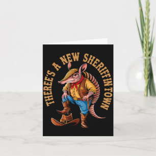 New Sheriff In Town Funny Armadillo Cowboy Western Card