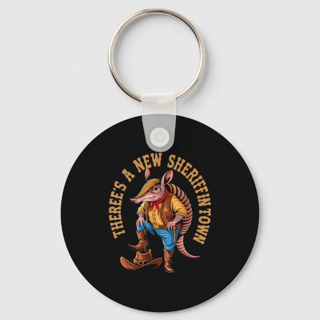 New Sheriff In Town Funny Armadillo Cowboy Western Key Ring (Front)