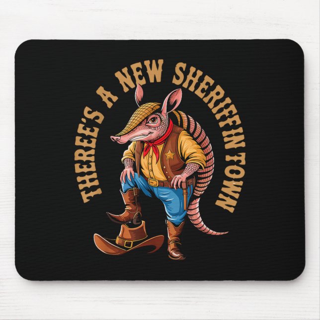 New Sheriff In Town Funny Armadillo Cowboy Western Mouse Mat (Front)