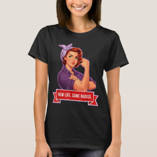 New Shirt Life Same Badass Women's Empowerment