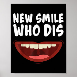 New Smile Who Dis Braces Off Teeth Gift  Poster