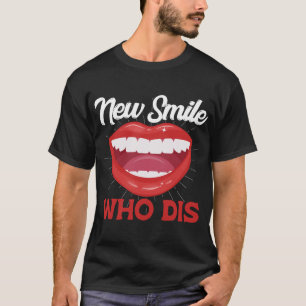 New Smile Who Dis Braces Off Teeth Gift T-Shirt