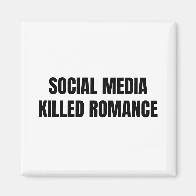 New Social Media Killed Romance Magnet (Front)
