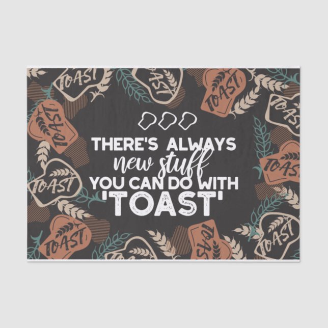 New Stuff in Toast Bread Quote Tissue Paper (Front)