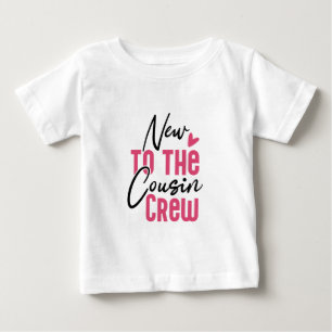 New To The Cousin Crew  Baby T-Shirt